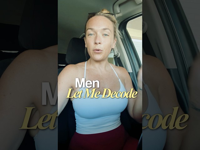 🧠 MEN, LET ME DECODE HER FOR YOU
