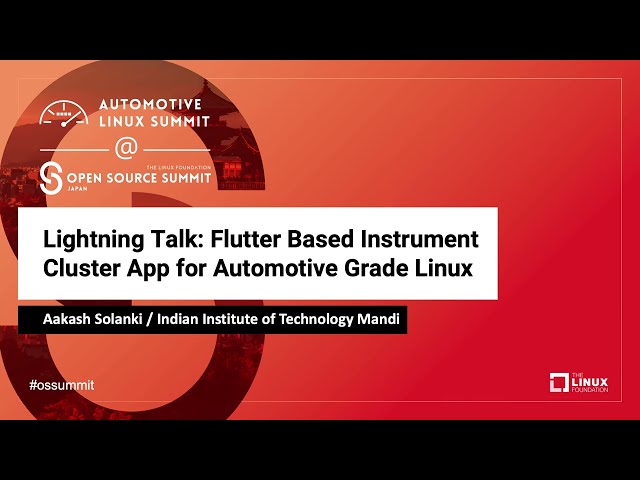 Lightning Talk: Flutter Based Instrument Cluster App for Automotive Grade Linux - Aakash Solanki