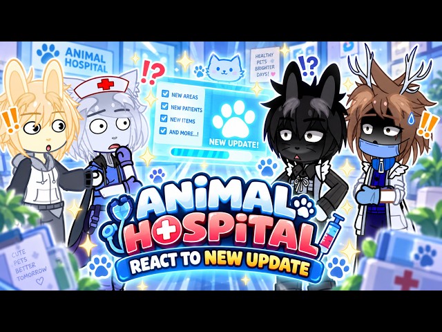 Animal Hospital React To New Update +Themselves ☕︎☕︎☕︎ || Gacha React || Anomaly AU || Made by Nyvox