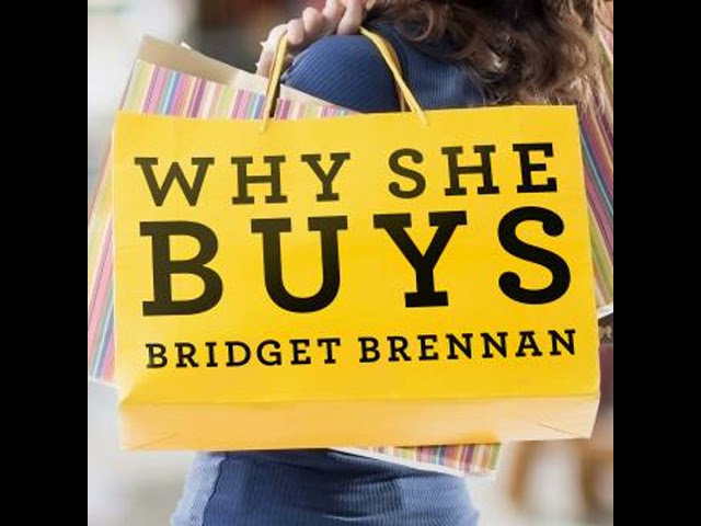 Why She Buys: The New Strategy for Reaching the World’s Most Powerful Consumers