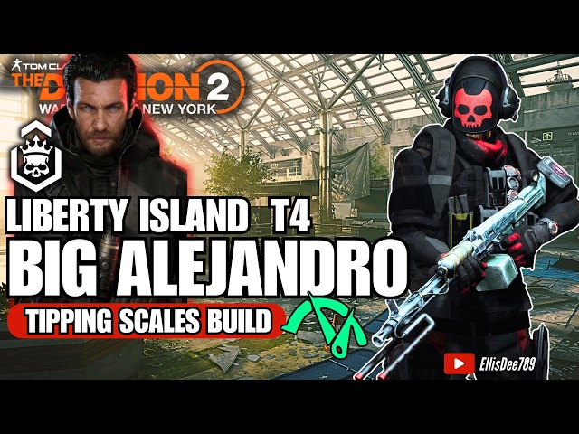 Escalation T4 | Liberty Island | BIG ALEJANDRO Tipping Scales DPS Build - The Division 2: WONY DLC