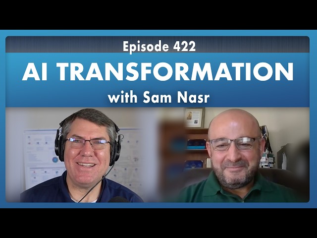 Sam Nasr: AI Transformation - Episode 422