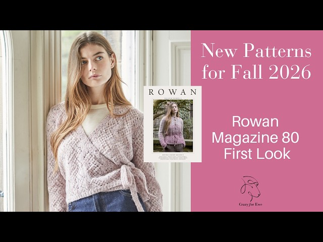 New patterns for fall 2026 knitting--Rowan Magazine 80 First Look