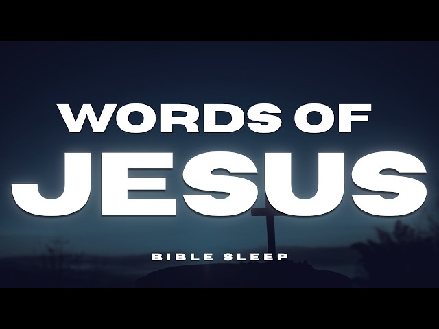 Fall Asleep to the Words of Jesus — Peaceful Bible Reading for Deep Sleep & Anxiety Relief