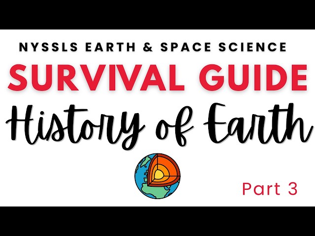 Regents Review Survival Guide Part 3 - History of the Earth Overview - NYSSLS Earth & Space Science