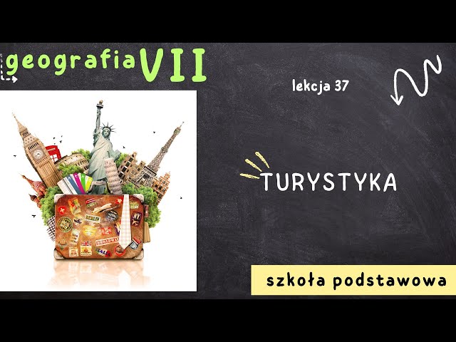 Geografia klasa 7 [Lekcja 37 - Turystyka]