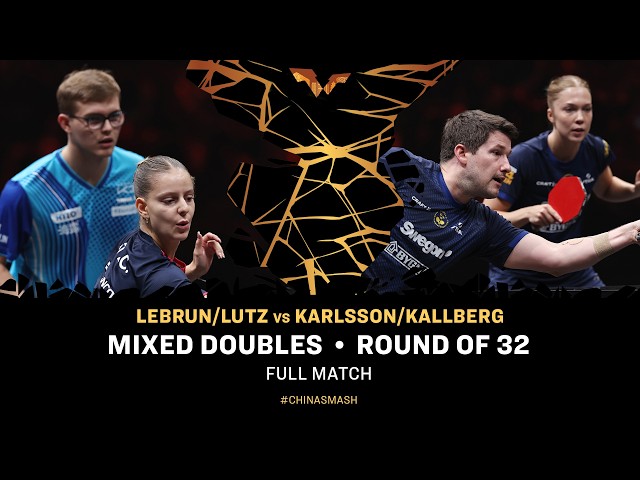 FULL MATCH | Lebrun/Lutz vs Karlsson/Kallberg | XD R32 | #ChinaSmash 2026