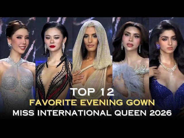 Miss International Queen 2026 | Top 12 Favorite Evening Gowns