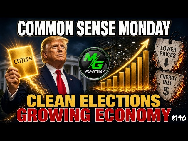 Common Sense Monday: Clean Elections, Growing Economy