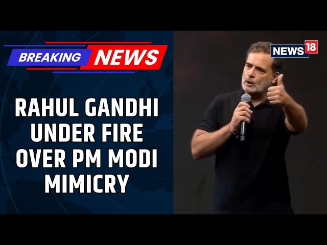 Rahul Gandhi Faces Backlash From BJP Over Viral Video Mimicking PM Modi | Chhatron Ki Goonj | News18