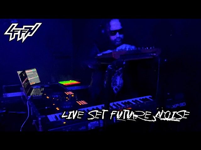 LFFH - LIVE SET FUTURE NOISE