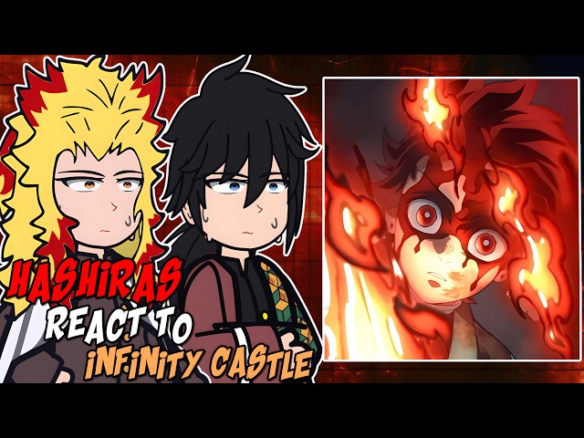 Hashiras react to Infinity Castle || Demon Slayer || PART 2 || - GC