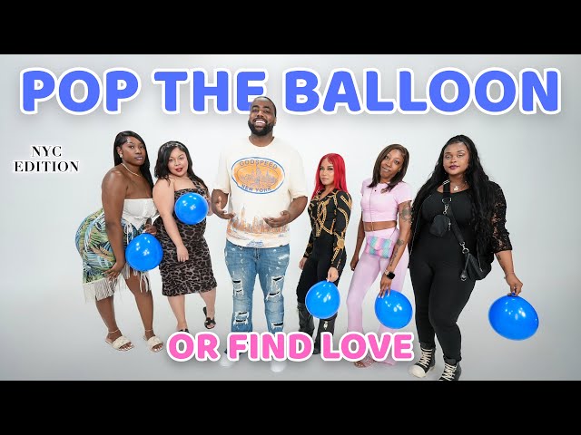 Pop The Balloon Or Find Love NYC Edition | With Business Movin | Ep 69 #poptheballoon  #findlove