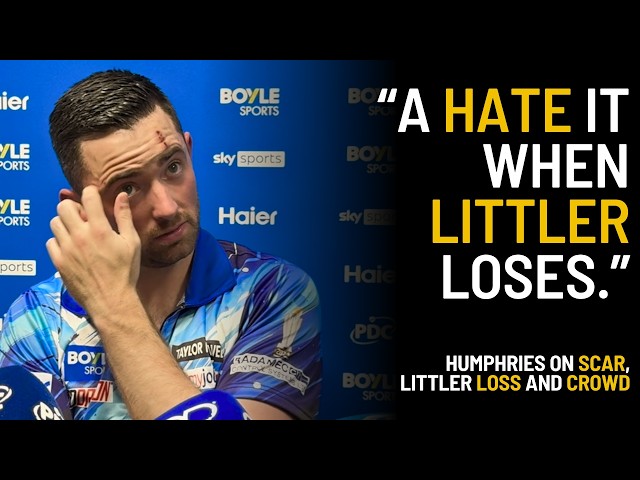 "I HATE IT WHEN HE LOSES" | Humphries REACTS to Littler LOSS, REVEALS Cause of SCAR and Talks Crowd