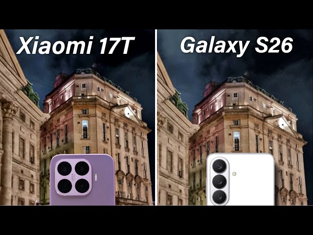 Xiaomi 17T vs Samsung Galaxy S26 Camera Test Comparison