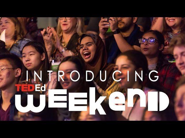 TED-Ed Clubs presents TED-Ed Weekend!