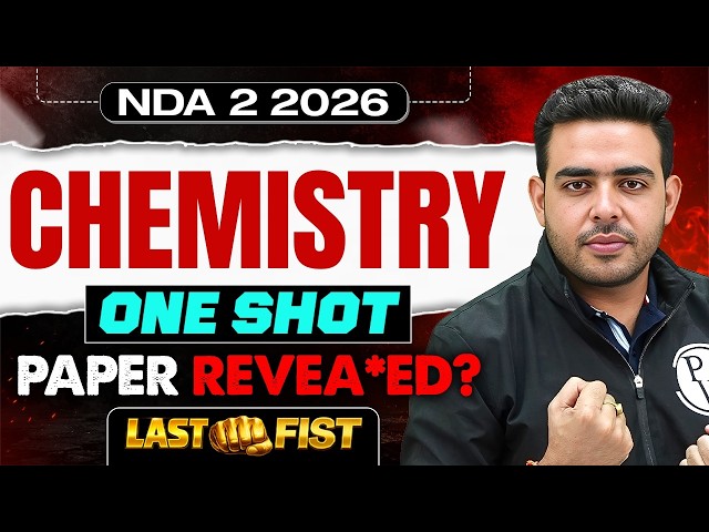 NDA 2 2026 COMPLETE CHEMISTRY REVISION | IMPORTANT CONCEPTS | LAST MINUTE REVISION
