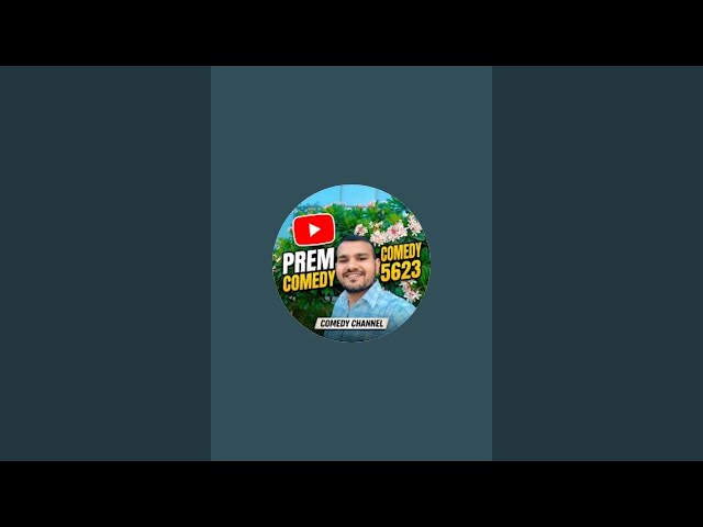 Prem Comedy 5623 is live