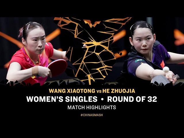 Wang Xiaotong vs He Zhuojia | WS R32 | #ChinaSmash 2026