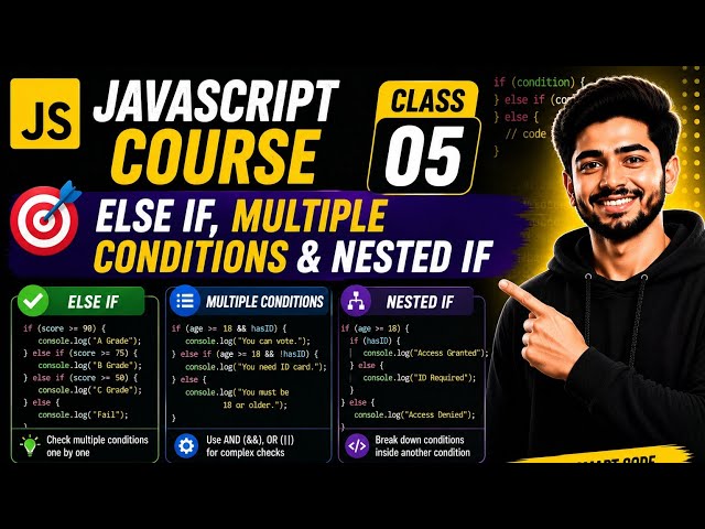 JavaScript Course | Class 05 | Else If, Multiple Conditions & Nested If