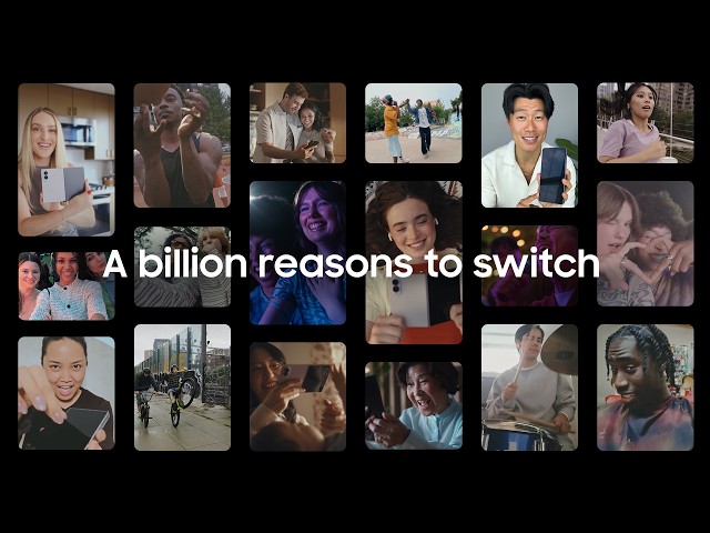 A Billion Reasons to Switch | Samsung