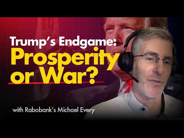 How Trump's Grand Plan Either Succeeds Wildly .. or End in War | Rabobank's Michael Every