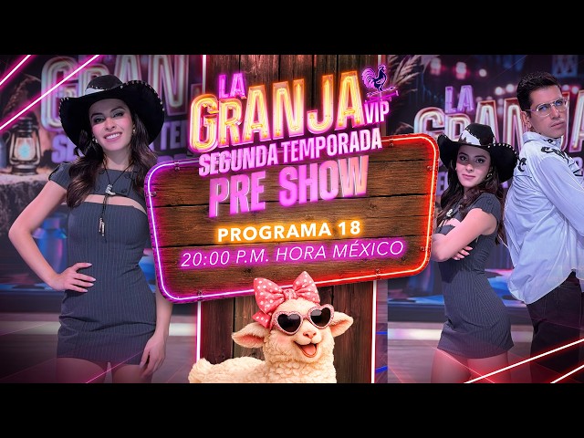 PRESHOW PROGRAMA 18 con Mallezaa y Victor Landeros | LA GRANJA VIP SEGUNDA TEMPORADA