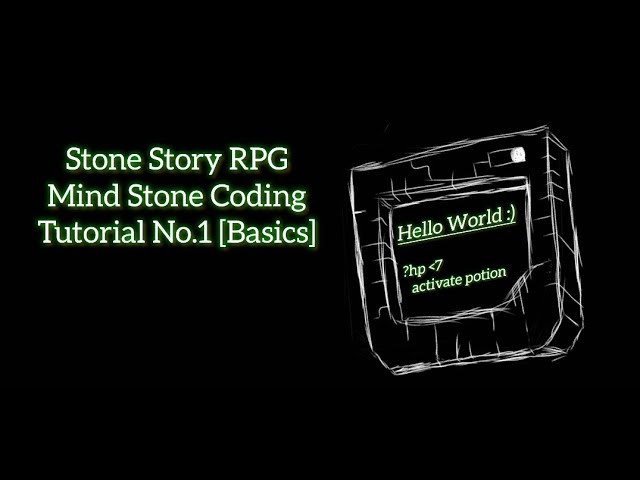 Stone Story RPG: Mind Stone Coding Tutorial No.1 [Basics]