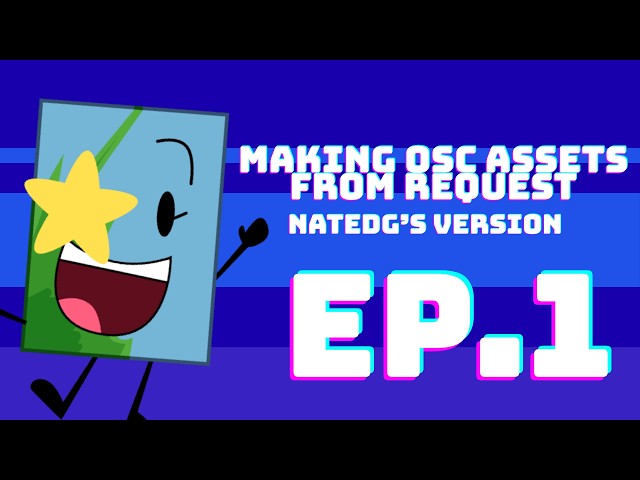 Making OSC Assets from Requests [NATEDG's VERSION] - Ep.1