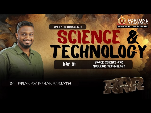 Week 03 -Science and Technology | Day 01 Space science and Nuclear Technology