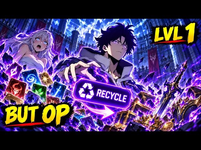 Stuck at LVL 1 But His RECYCLE Skill Makes Him OP! - Manhwa Recap