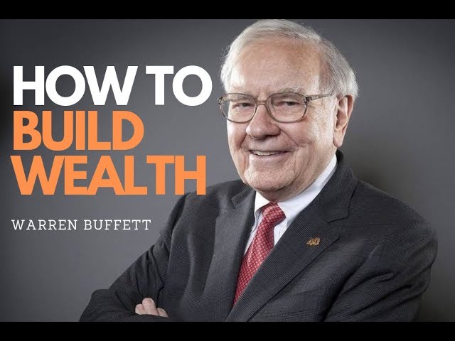 HOW TO BUILD WEALTH - WARREN BUFFETT