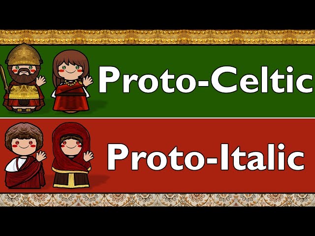 PROTO-CELTIC & PROTO-ITALIC