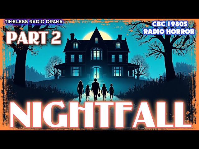 NIGHTFALL (Part 2) - CBC Radio’s Horror Anthology