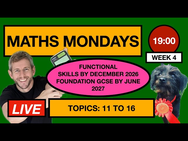 TOPICS 11 TO 15: Maths Mondays: Live from 19:00! Functional Skills by December, GCSE by May 2027