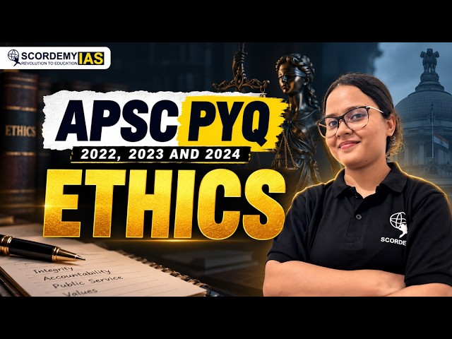APSC Ethics PYQ 2022–2024 | Previous Year Questions with Complete Analysis by  Ahsana Maam