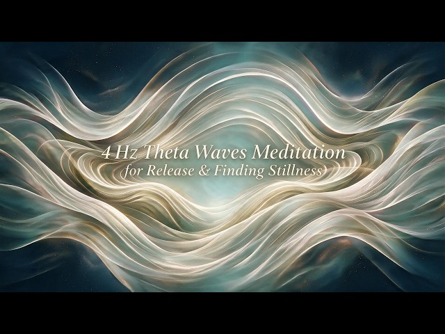 4 Hz Theta Waves Meditation for Release & Finding Stillness