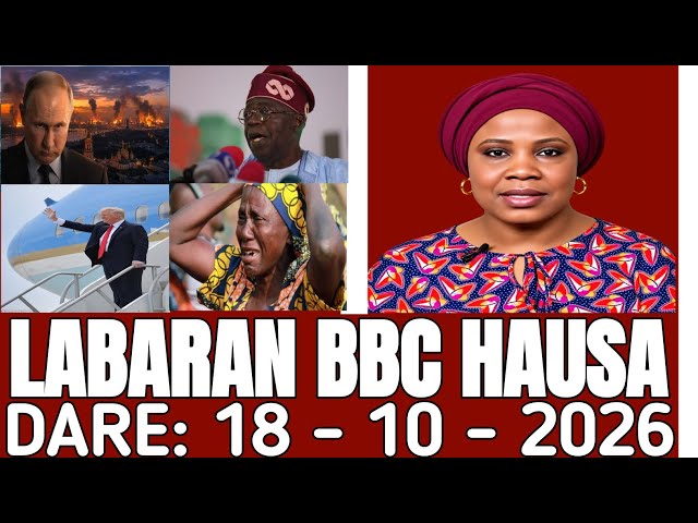 LABARAN DUNIYA NA BBC HAUSA NA DARE 18/10/2026