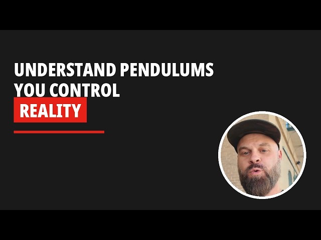 Once you understand Pendulums, YOU control reality