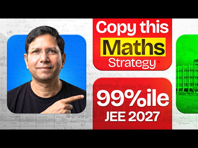 JEE Main 2027: The ONLY Maths Strategy You Need