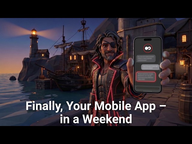 Finally, your mobile app - in a weekend