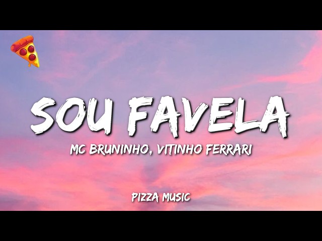 MC Bruninho & Vitinho Ferrari - Sou Favela (Lyrics)