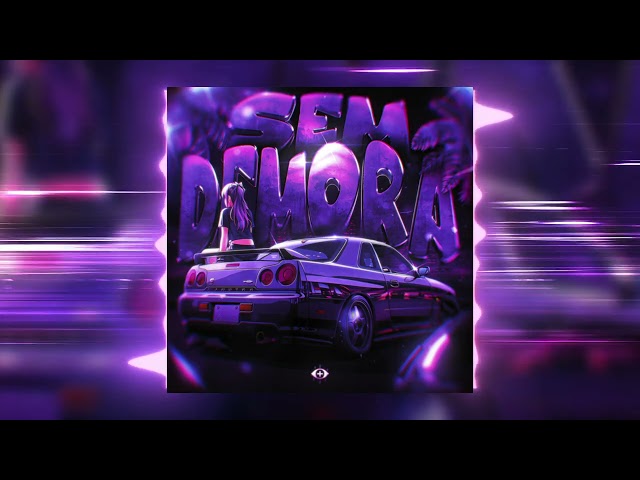 SEM DEMORA (Slowed)