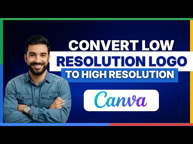How to convert low resolution logo to high resolution vector in Canva.mp4[2026 Full Guide]