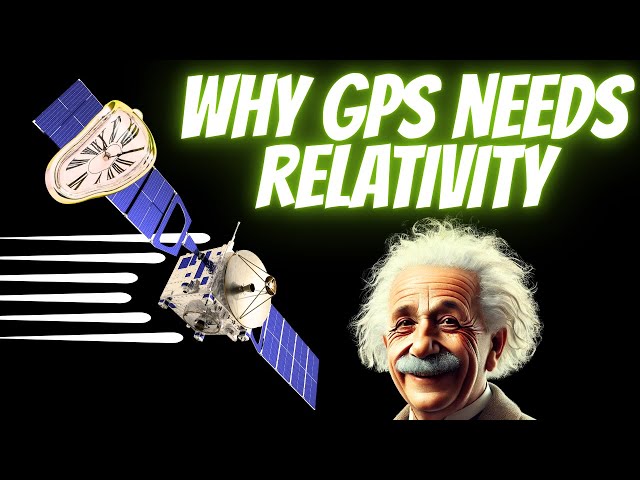 Why GPS Needs Relativity