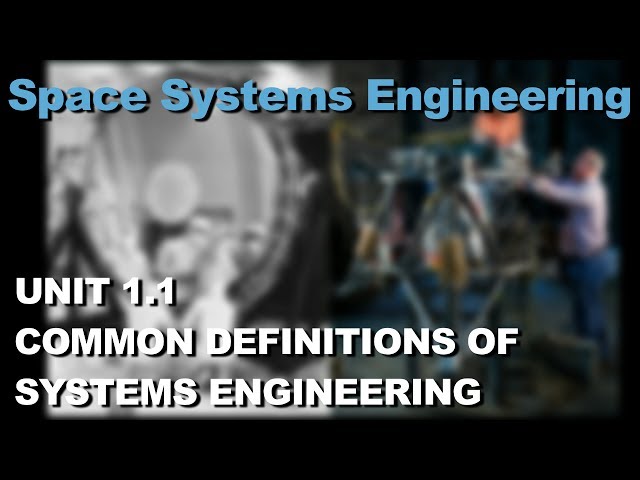 Common Definitions of Systems Engineering- Space Systems Engineering 101 w/ NASA