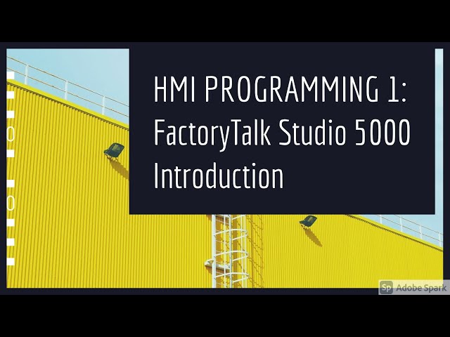 HMI PROGRAMMING VIDEO 1: INTRO TO FACTORYTALK STUDIO 5000