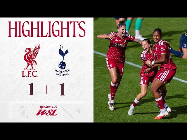 Highlights: Liverpool FC Women 1-1 Tottenham | Csillag equaliser in Women's Super League draw