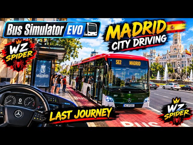 Bus Simulator EVO 🚌 | MADRID City Driving 🇪🇸 | Last Journey | WZ Spider-64