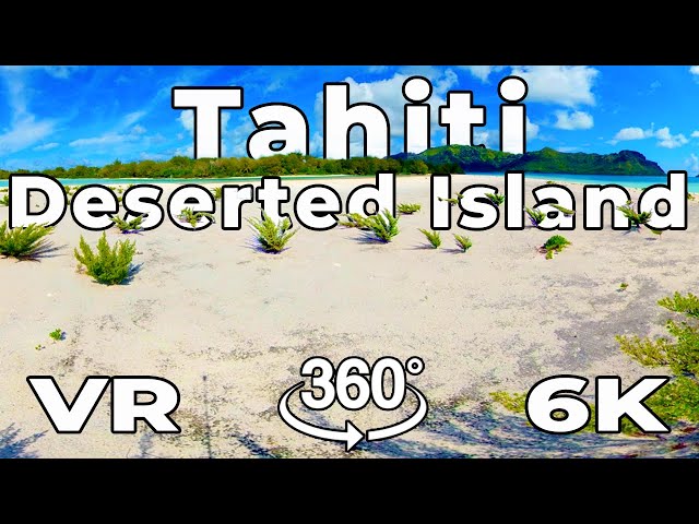 Tahiti in VR - Deserted Island Escape in Virtual Reality! Raivavae, Austral Islands in 5.7K 360º